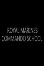 Watch Royal Marines Commando School Primewire