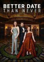 Watch Better Date Than Never Primewire