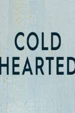 Watch Cold Hearted Primewire
