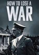 Watch How to Lose a War Primewire