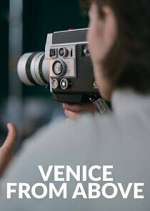 Watch Venice From Above Primewire