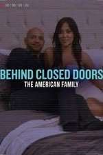 Watch Behind Closed Doors: The American Family Primewire