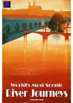 Watch World's Most Scenic River Journeys Primewire