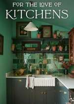 Watch For the Love of Kitchens Primewire