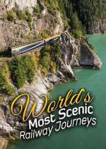 Watch The World's Most Scenic Railway Journeys Primewire