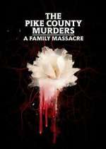 Watch The Pike County Murders: A Family Massacre Primewire