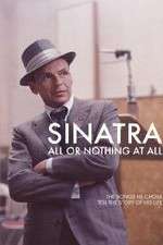 Watch Sinatra: All Or Nothing At All Primewire