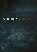 Watch Who Do You Believe? Primewire