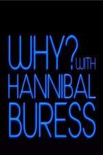 Watch Why? With Hannibal Buress Primewire