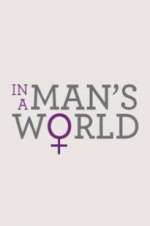 Watch In a Man\'s World Primewire