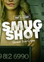 Watch True Crime Story: Smugshot Primewire