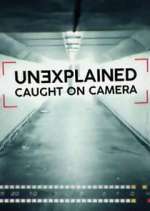 Watch Unexplained: Caught on Camera Primewire