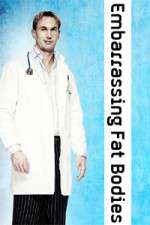 Watch Embarrassing Fat Bodies Primewire