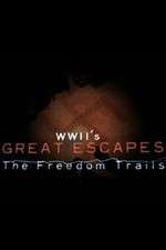 Watch WWII's Great Escapes: The Freedom Trails Primewire