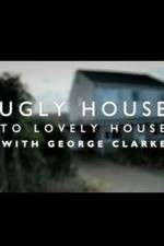 Watch Ugly House to Lovely House with George Clarke Primewire