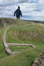 Watch Border Country The Story of Britains Lost Middleland Primewire