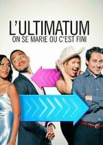 Watch Ultimatum: On se marie ou c'est fini Primewire