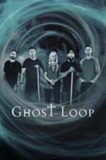 Watch Ghost Loop Primewire