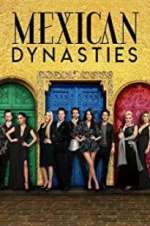 Watch Mexican Dynasties Primewire