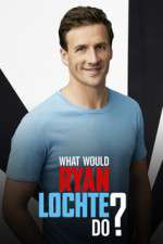 Watch What Would Ryan Lochte Do? Primewire