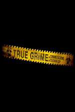 Watch True Grime: Crime Scene Clean Up Primewire