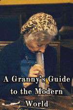 Watch A Granny's Guide to the Modern World Primewire