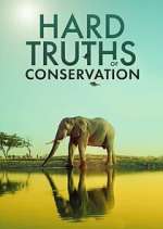 Watch Hard Truths of Conservation Primewire