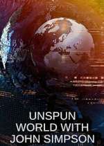Watch Unspun World with John Simpson Primewire