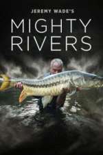 Watch Jeremy Wade's Mighty Rivers Primewire