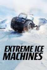 Watch Extreme Ice Machines Primewire
