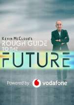 Watch Kevin McCloud's Rough Guide to the Future Primewire