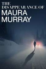 Watch The Disappearance of Maura Murray Primewire