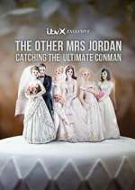 Watch The Other Mrs Jordan – Catching the Ultimate Conman Primewire
