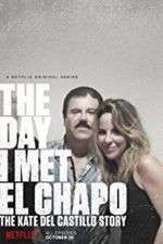 Watch The Day I Met El Chapo Primewire