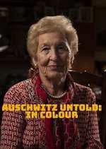 Watch Auschwitz Untold: In Colour Primewire