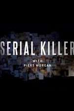 Watch Serial Killer with Piers Morgan Primewire