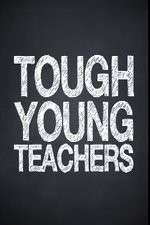 Watch Tough Young Teachers Primewire