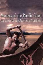 Watch Masters of the Pacific Coast: The Tribes of the American Northwest Primewire