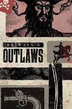 Watch Britains Outlaws Primewire