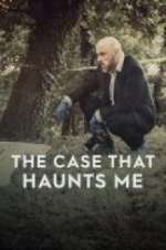 Watch The Case That Haunts Me Primewire
