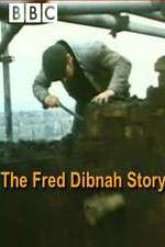 Watch The Fred Dibnah Story Primewire