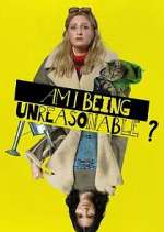Watch Am I Being Unreasonable? Primewire