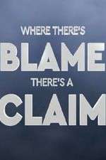 Watch Where There's Blame, There's a Claim Primewire