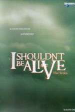 Watch I Shouldnt Be Alive Primewire