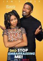 Watch Dad Stop Embarrassing Me! Primewire