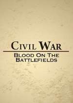 Watch Civil War: Blood on the Battlefields Primewire