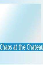 Watch Chaos at the Chateau Primewire