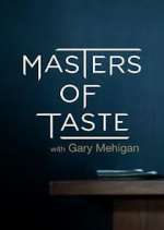 Watch Masters of Taste with Gary Mehigan Primewire