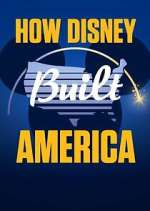 How Disney Built America primewire