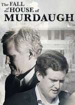 Watch The Fall of the House of Murdaugh Primewire